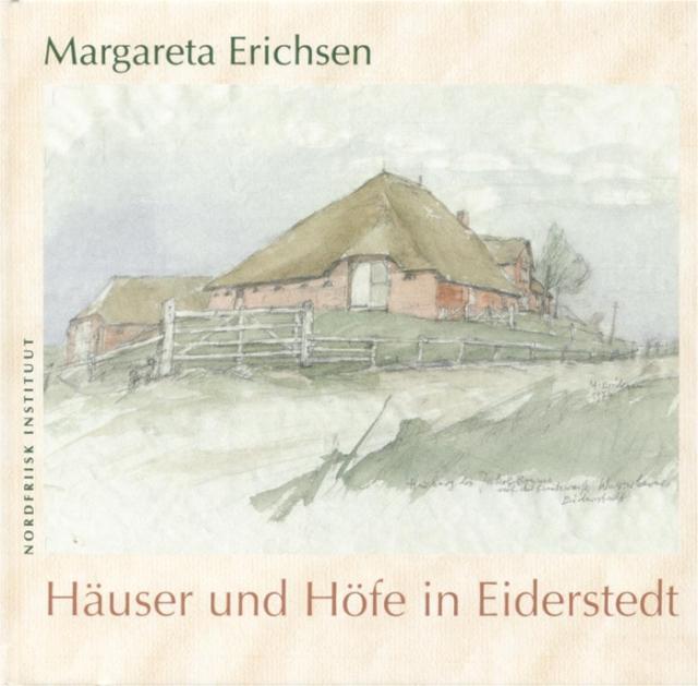 Margareta Erichsen - Häuser und Höfe in Eiderstedt