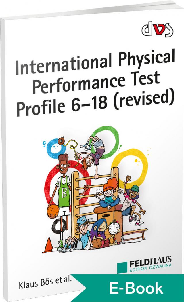 International Physical Performance Test Profile 6-18 (revised) Schriften der Deutschen Vereinigung für Sportwissenschaft  