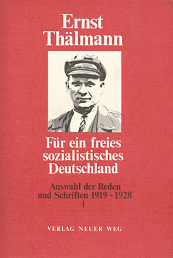 Für ein freies sozialistisches Deutschland / Auswahl der Reden und Schriften 1919-1928