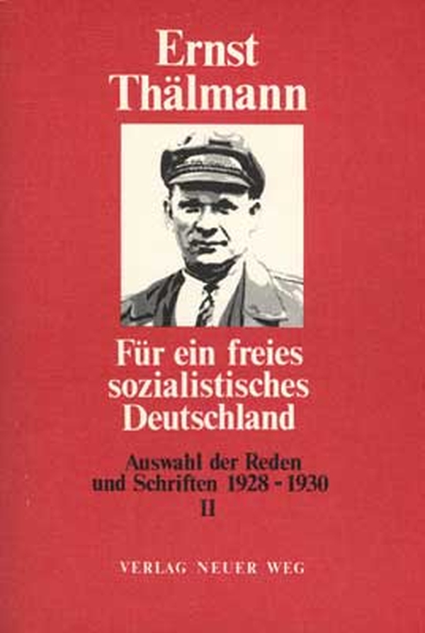 Für ein freies sozialistisches Deutschland / Auswahl der Reden und Schriften 1928-1930