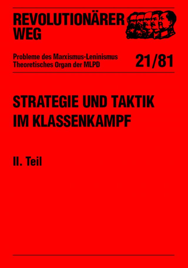 Revolutionärer Weg 21 - Strategie und Taktik im Klassenkampf II. Teil