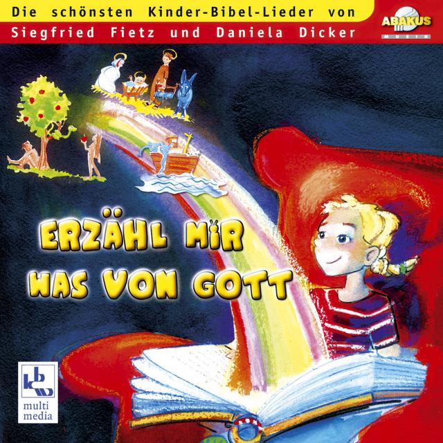 Erzähl mir was von Gott - Die schönsten Kinder-Bibel-Lieder von Siegfried Fietz und Daniela Dicker