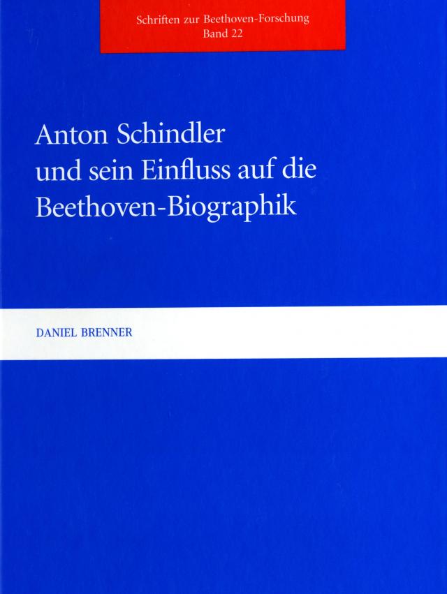 Anton Schindler und sein Einfluss auf die Beethoven-Biographik
