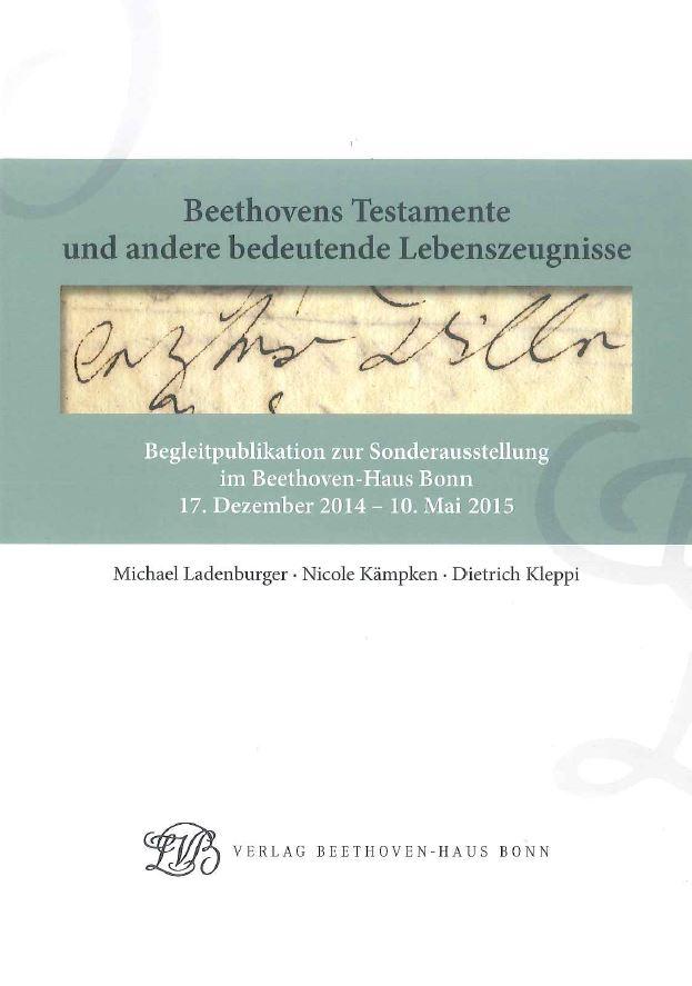 Beethovens Testamente und andere bedeutende Lebenszeugnisse