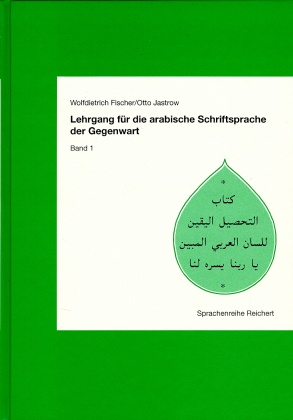 Lehrgang für die arabische Schriftsprache der Gegenwart. Band 1