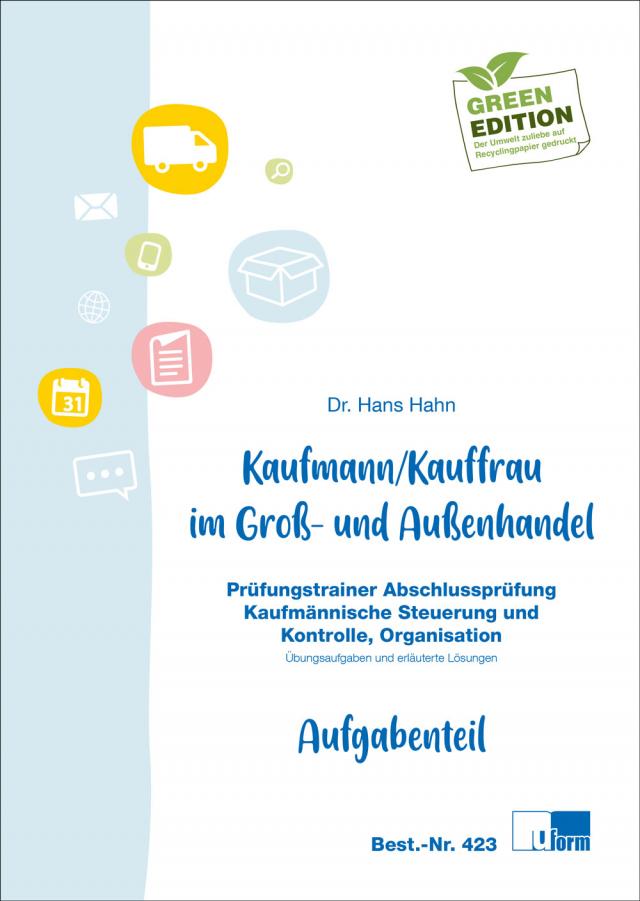 Kaufmann/Kauffrau im Groß- und Außenhandel, Prüfungstrainer Abschlussprüfung, Kaufmännische Steuerung und Kontrolle, Organisation, 3 Bde.