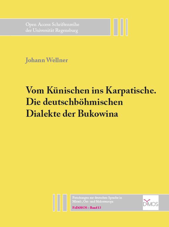 Vom Künischen ins Karpatische. Die deutschböhmischen Dialekte der Bukowina