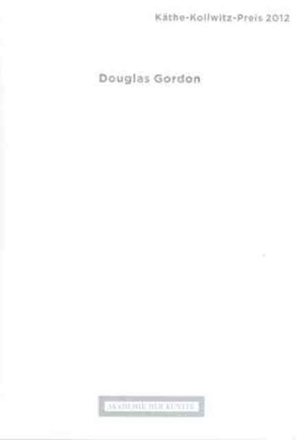 Douglas Gordon. Käthe-Kollwitz-Preis 2012