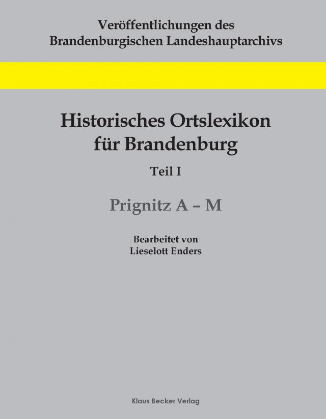 Historisches Ortslexikon für Brandenburg, Teil I, Prignitz, Band 1, A-M