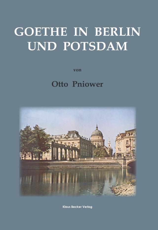 Goethe in Berlin und Potsdam