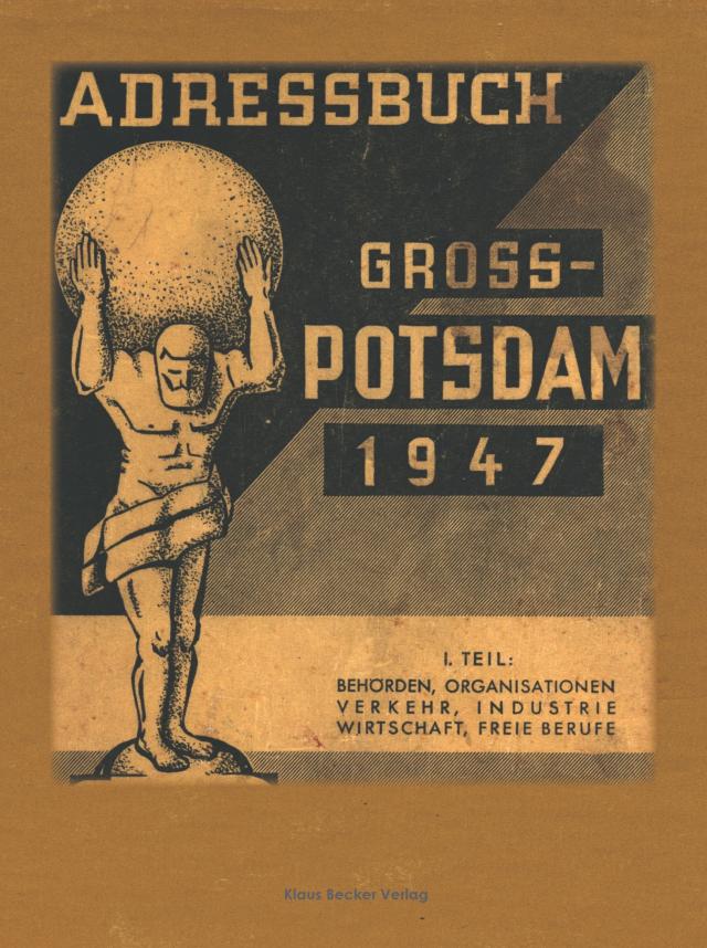 Adressbuch Gross-Potsdam 1947 / Address Book of Greater Potsdam, Sectors and Authorities, 1947