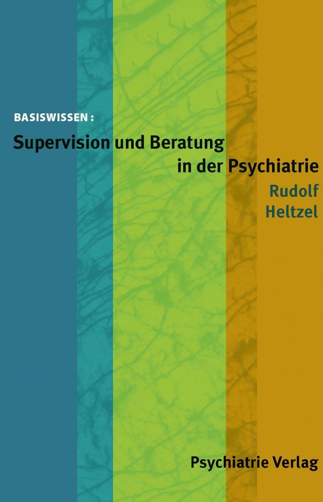 Supervision und Beratung in der Psychiatrie
