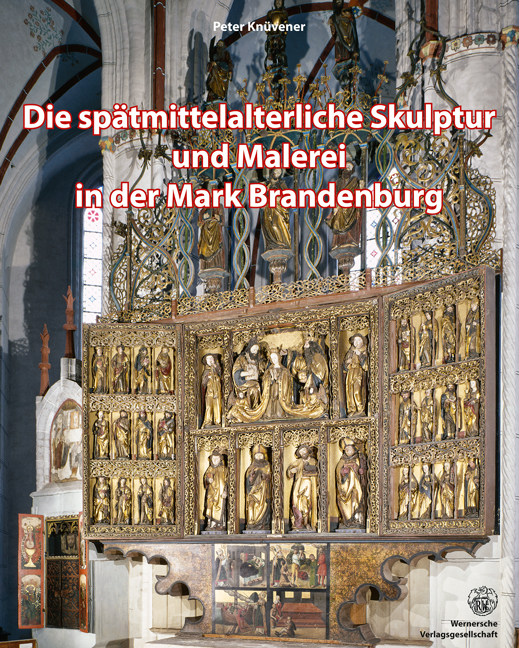 Die spätmittelaterliche Skulptur und Malerei in der Mark Brandenburg