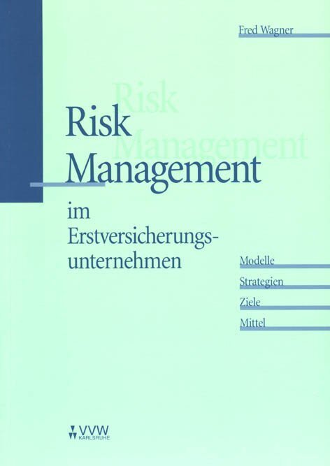 Risk Management im Erstversicherungsunternehmen