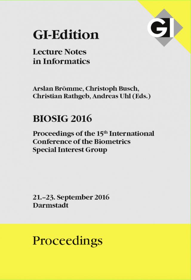 GI Edition Proceedings Band 270 BIOSIG 2017 Proceedings of the 16th International Conference of the Biometrics Special Interest Group