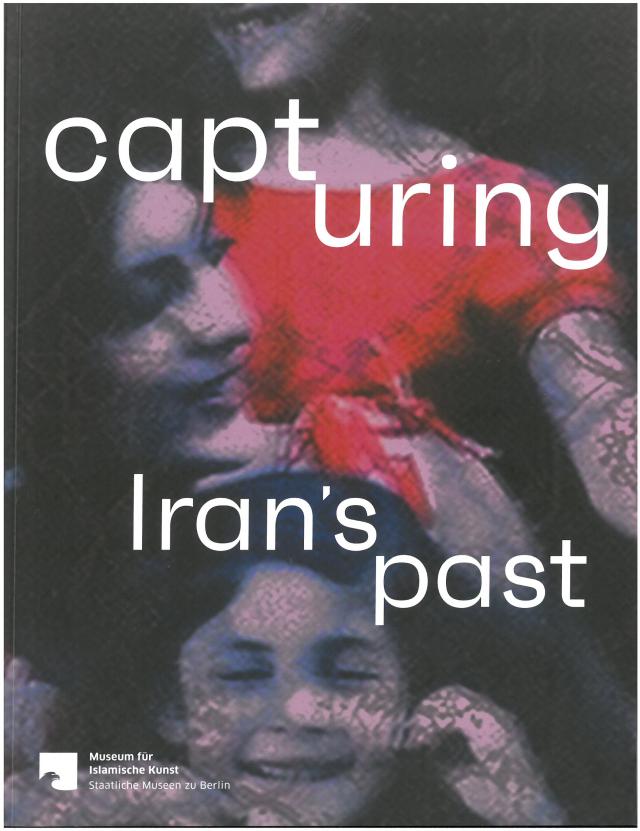Capturing Iran's Past