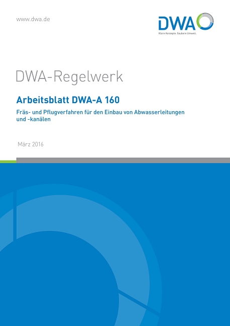 Arbeitsblatt DWA-A 160 Fräs- und Pflugverfahren für den Einbau von Abwasserleitungen und -kanälen