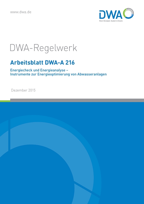 Arbeitsblatt DWA-A 216 Energiecheck und Energieanalyse – Instrumente zur Energieoptimierung von Abwasseranlagen