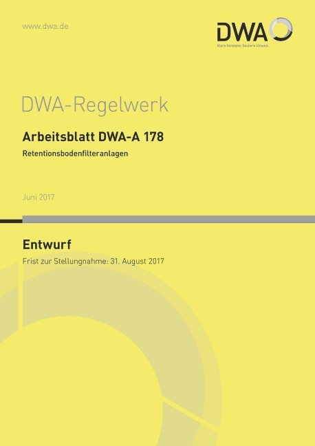 Arbeitsblatt DWA-A 178 Retentionsbodenfilteranlagen (Entwurf)