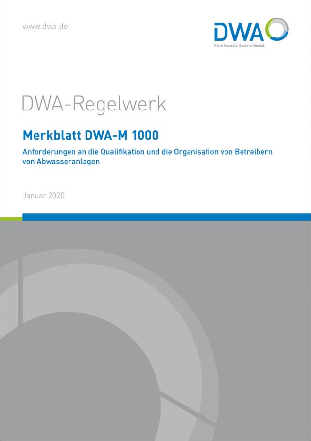Merkblatt DWA-M 1000 Anforderungen an die Qualifikation und die Organisation von Betreibern von Abwasseranlagen