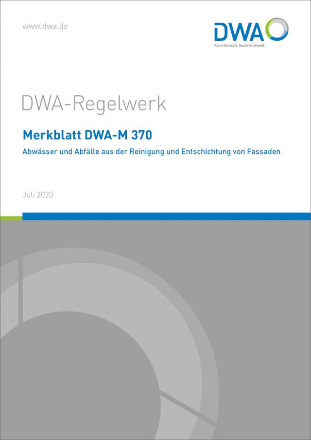 Merkblatt DWA-M 370 Abwässer und Abfälle aus der Reinigung und Entschichtung von Fassaden