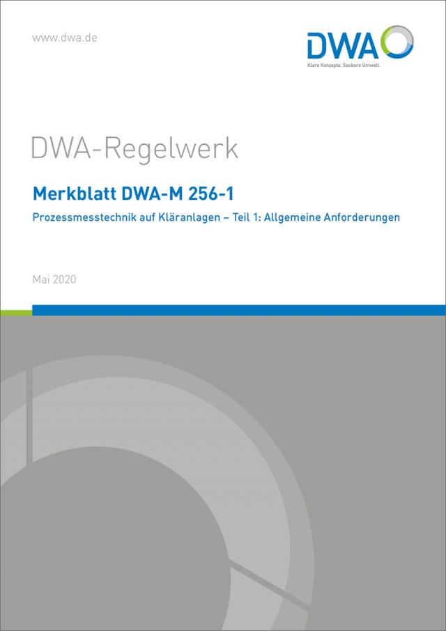 Merkblatt DWA-M 256-1 Prozessmesstechnik auf Kläranlagen - Teil 1: Allgemeine Anforderungen