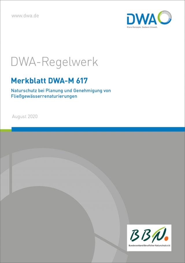 Merkblatt DWA-M 617 Naturschutz bei Planung und Genehmigung von Fließgewässerrenaturierungen