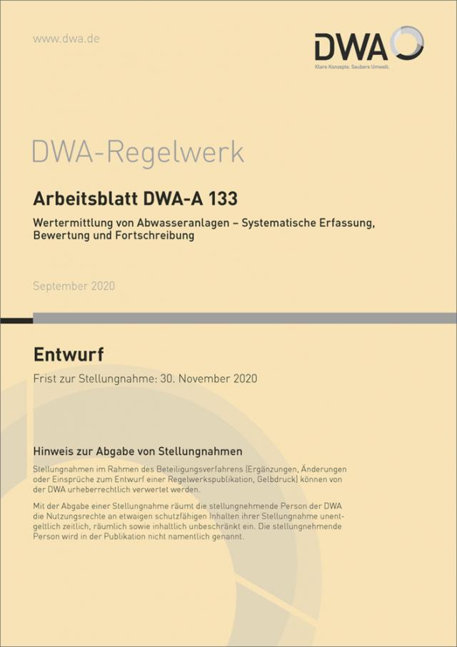 Arbeitsblatt DWA-A 133 Wertermittlung von Abwasseranlagen - Systematische Erfassung, Bewertung und Fortschreibung (Entwurf)