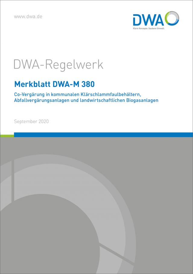 Merkblatt DWA-M 380 Co-Vergärung in kommunalen Klärschlammfaulbehältern, Abfallvergärungsanlagen und landwirtschaftlichen Biogasanlagen