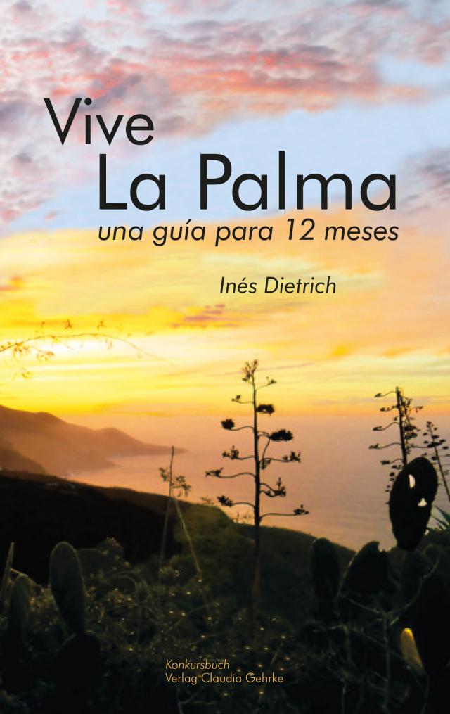 Vive La Palma. La Isla de La Palma – una guía para 12 meses