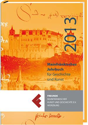 Mainfränkisches Jahrbuch für Geschichte und Kunst 2013