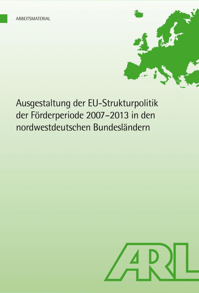 Ausgestaltung der EU-Strukturpolitik der Förderperiode 2007 - 2013 in den nordwestdeutschen Bundesländern
