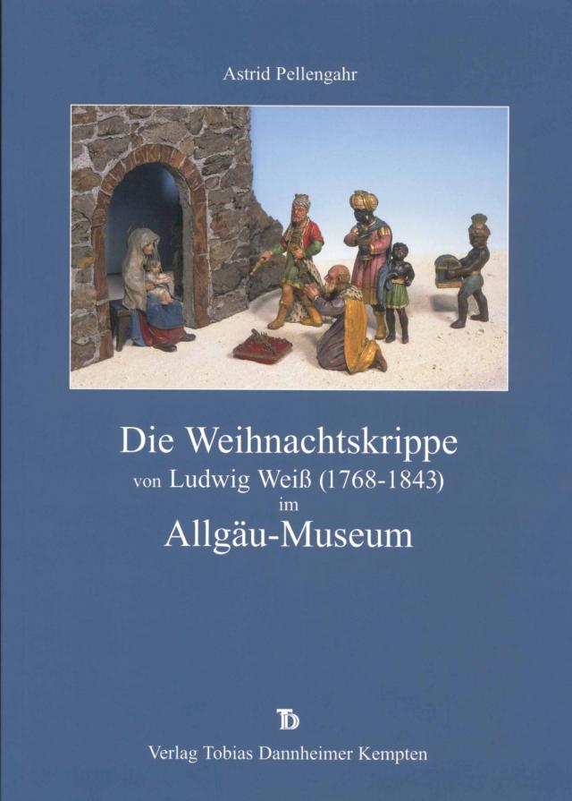 Die Weihnachtskrippe von Ludwig Weiss (1768-1843) im Allgäu-Museum