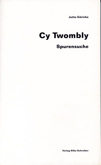 Cy Twombly - Spurensuche
