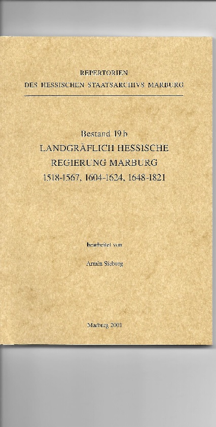 Landgräflich hessische Regierung Marburg 1518-1567, 1604-1624, 1648-1821. Bestand 19 b.