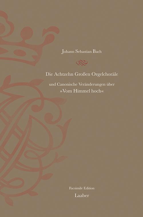 Die Achtzehn Großen Orgelchoräle BWV 651-668