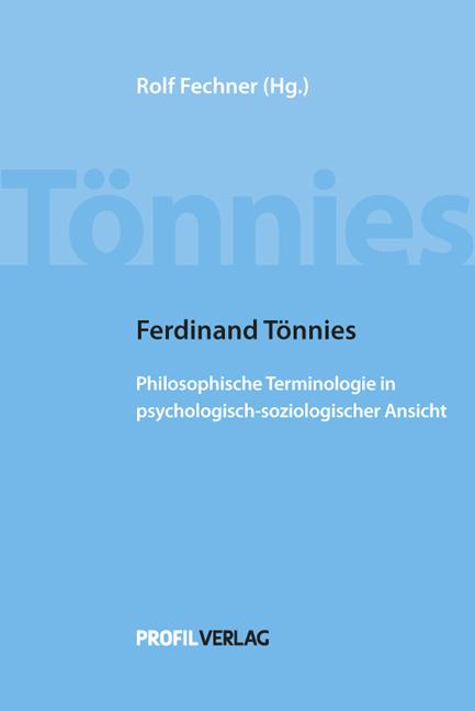 Ferdinand Tönnies: Philosophische Terminologie in psychologisch-soziologischer Ansicht