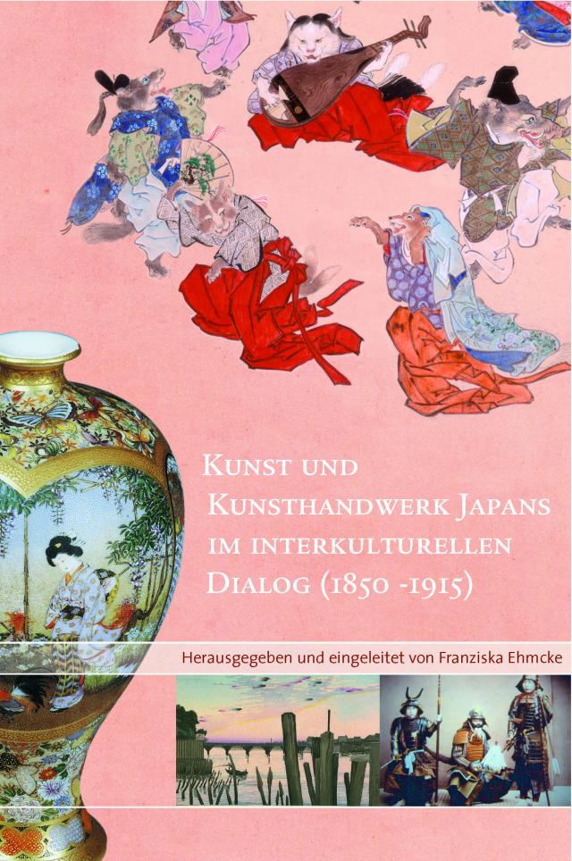 Kunst und Kunsthandwerk Japans im interkulturellen Dialog (1850-1915)