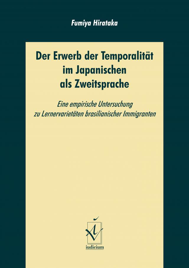 Der Erwerb der Temporalität im Japanischen als Zweitsprache