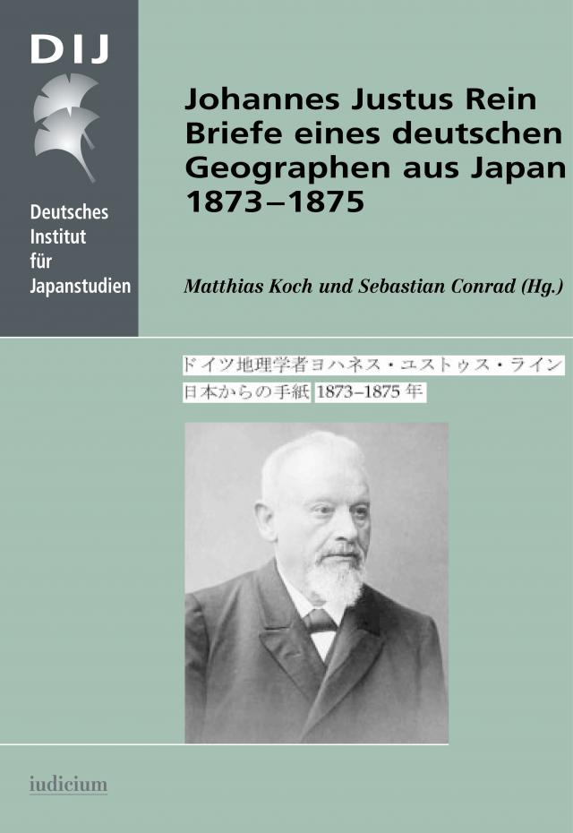 Johannes Justus Rein. Briefe eines deutschen Geographen aus Japan 1873-1875