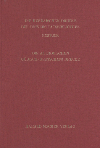 Die altjiddischen (jüdisch-deutschen) Drucke der Universitätsbibliothek Rostock