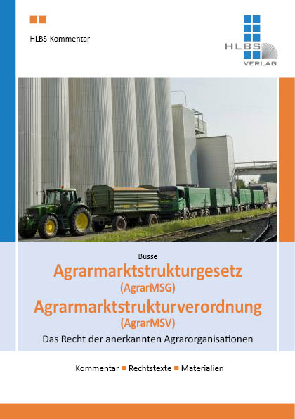 HLBS-Kommentar Agrarmarktstrukturgesetz (AgrarMSG) / Agrarmarktstrukturverordnung (AgrarMSV)