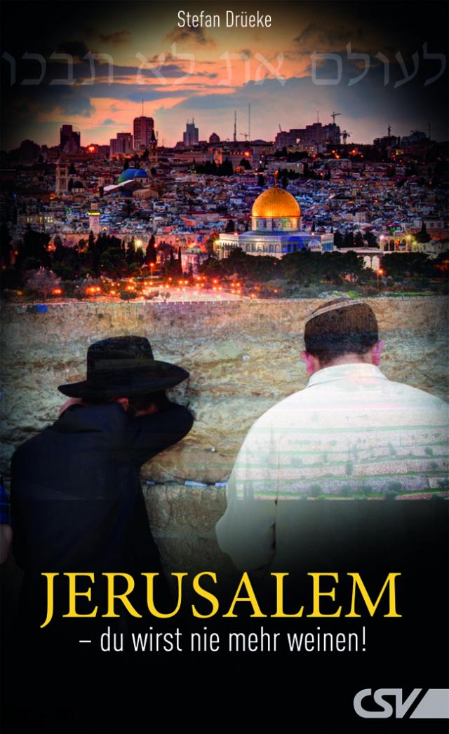 Jerusalem, du wirst nie mehr weinen