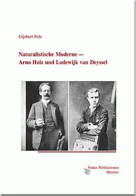 Naturalistische Moderne — Arno Holz und Lodewijk van Deyssel