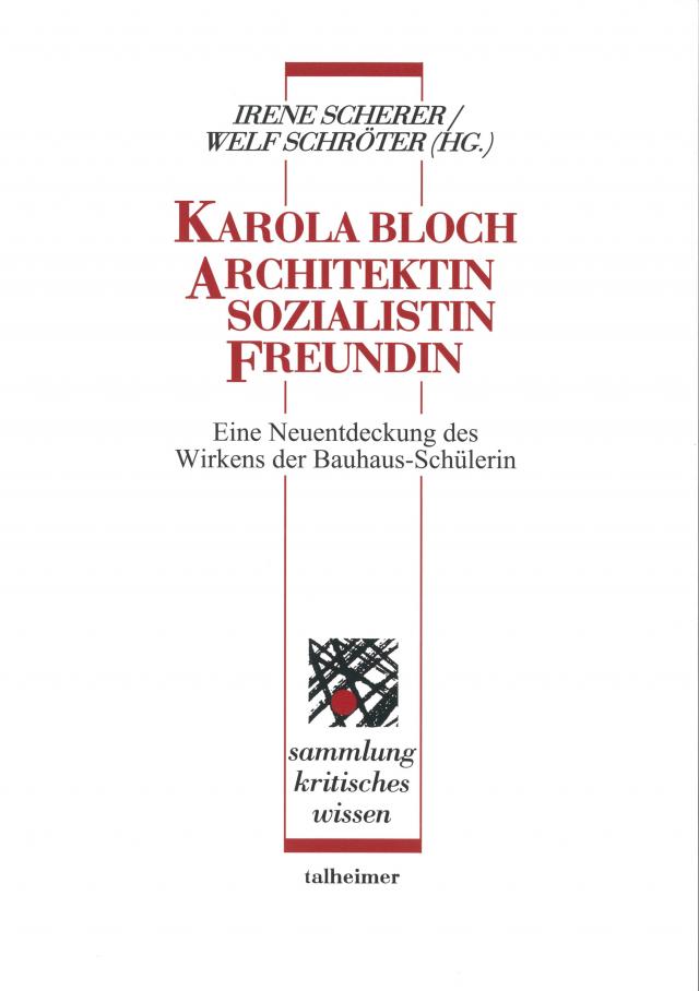 Karola Bloch - Architektin, Sozialistin, Freundin