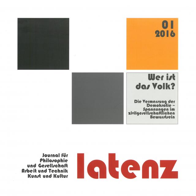 Latenz 01/2016 - Journal für Philosophie und Gesellschaft, Arbeit und Technik, Kunst und Kultur