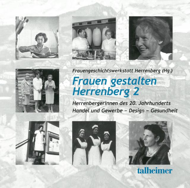 Frauen gestalten Herrenberg 2: Herrenbergerinnen des 20. Jahrhunderts