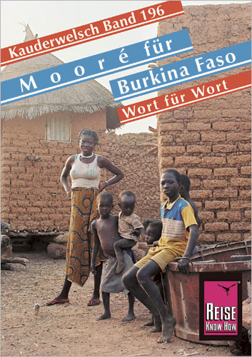 Reise Know-How Sprachführer Mooré für Burkina Faso - Wort für Wort