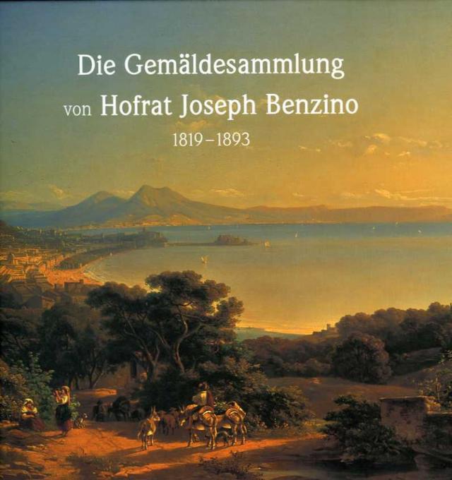 Die Gemäldesammlung von Hofrat Joseph Benzino