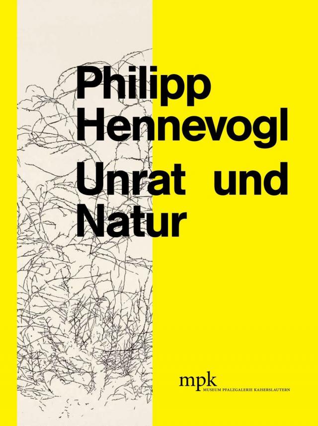 Philipp Hennevogel - Unrat und Natur